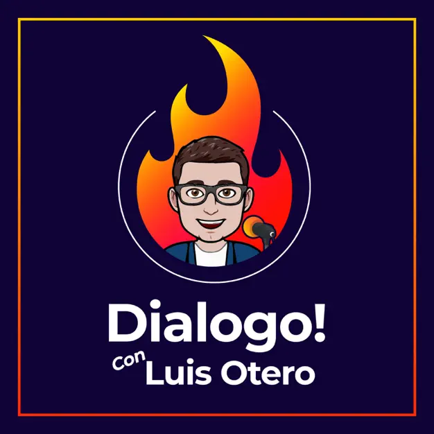 Dialogo! Con Luis Otero